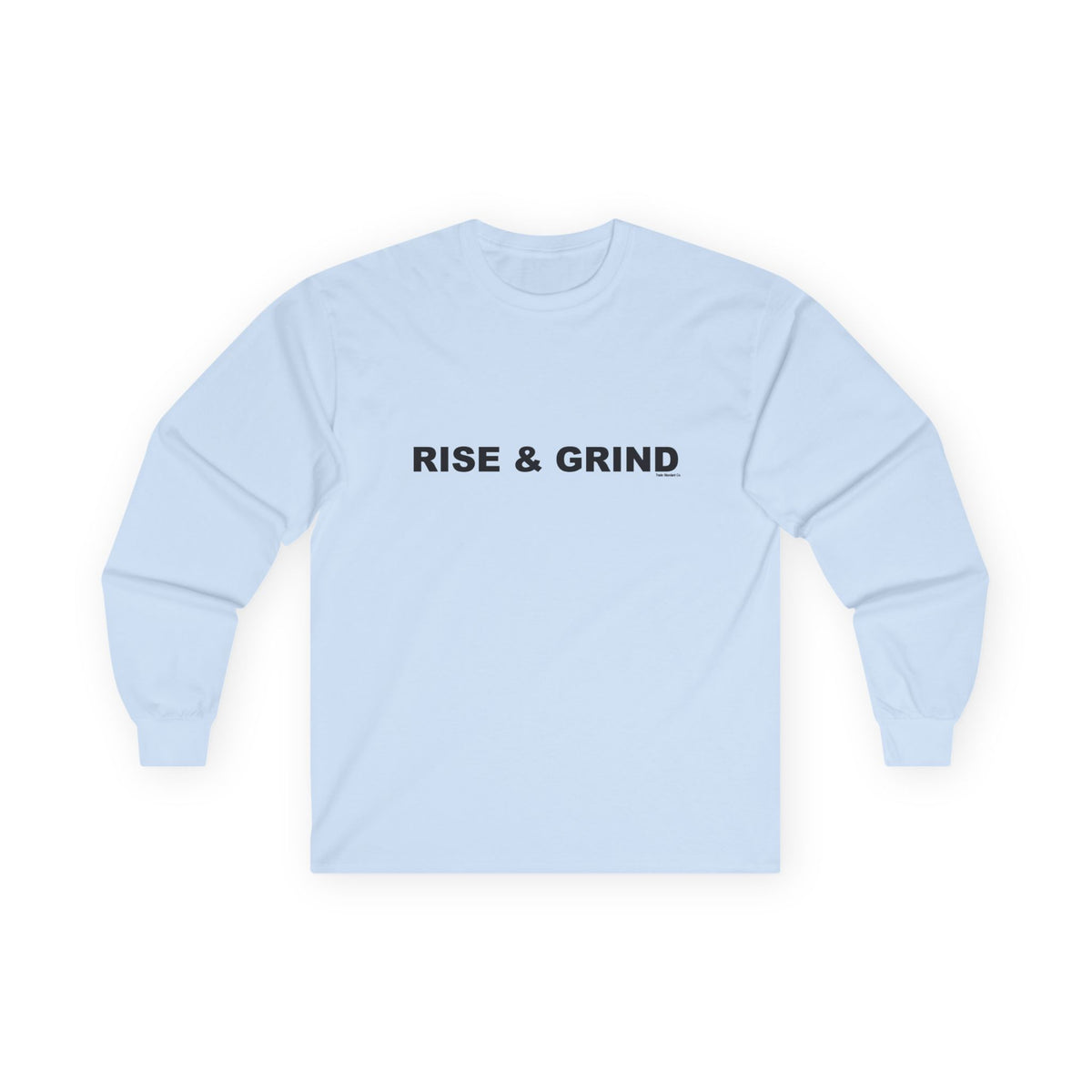 RISE & GRIND: Unisex Ultra Cotton Long Sleeve Tee