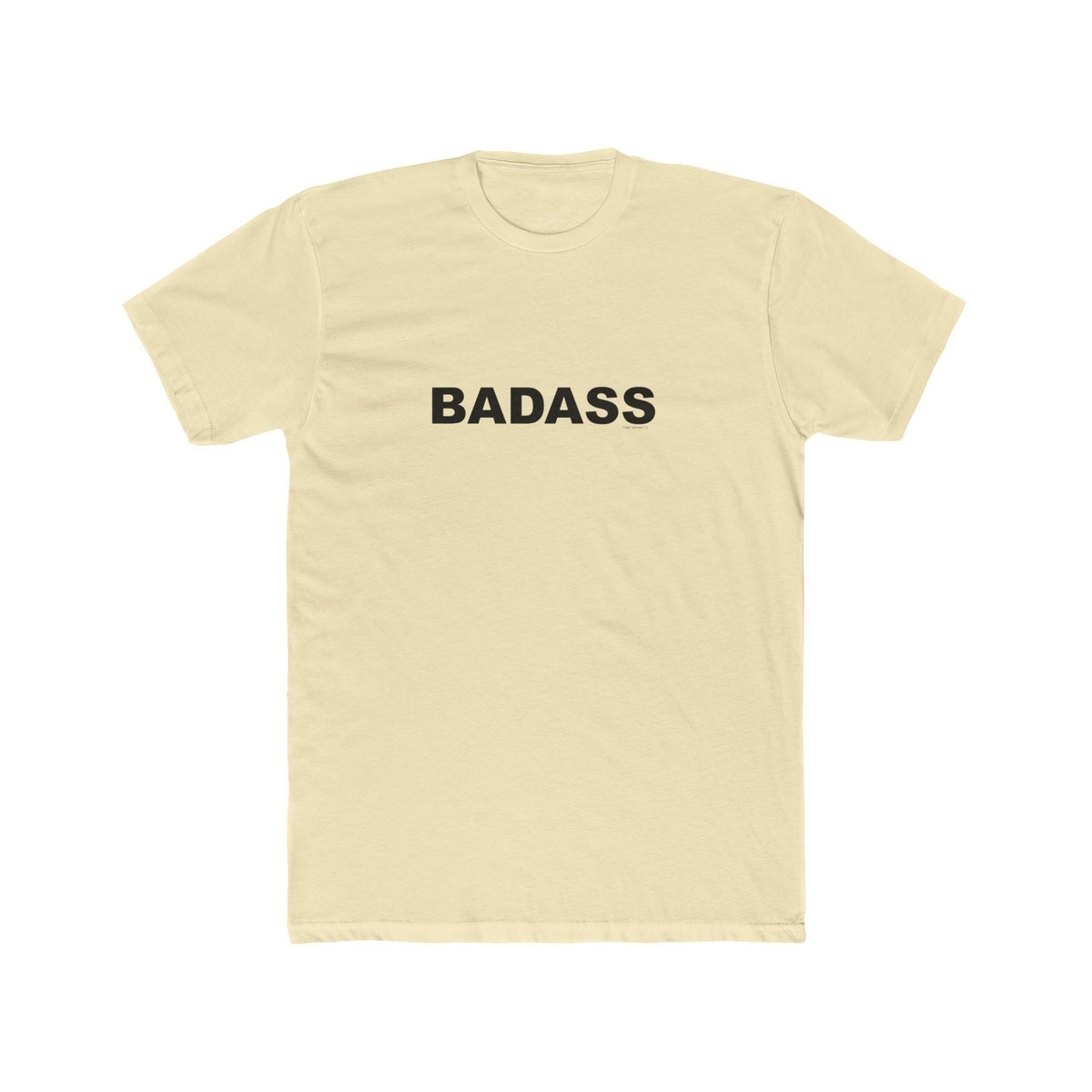 BADASS: Unisex Cotton Crew Tee
