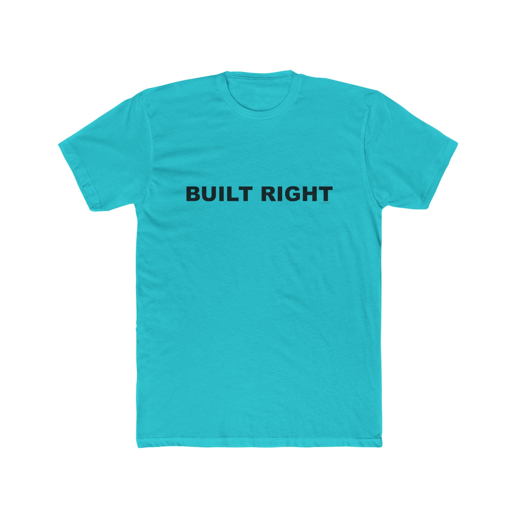 BUILT RIGHT: Unisex Cotton Crew Tee