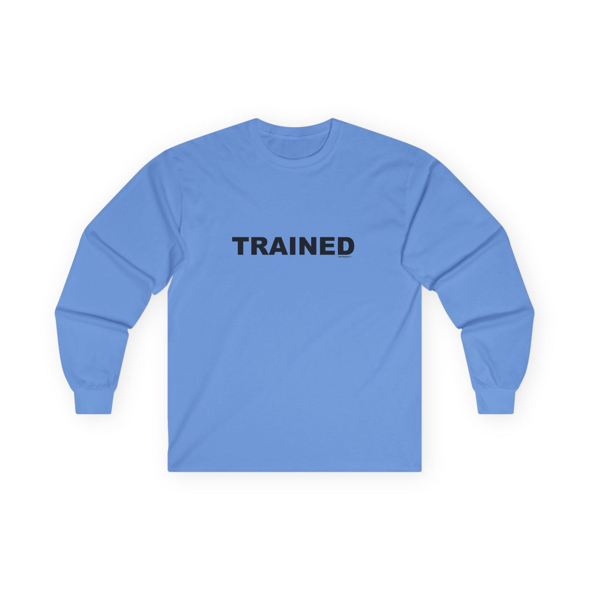 TRAINED: Unisex Ultra Cotton Long Sleeve Tee
