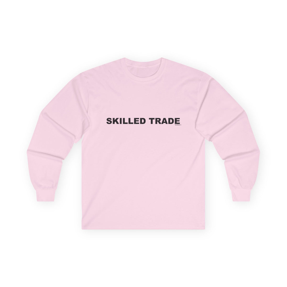 SKILLED TRADE: Unisex Ultra Cotton Long Sleeve Tee