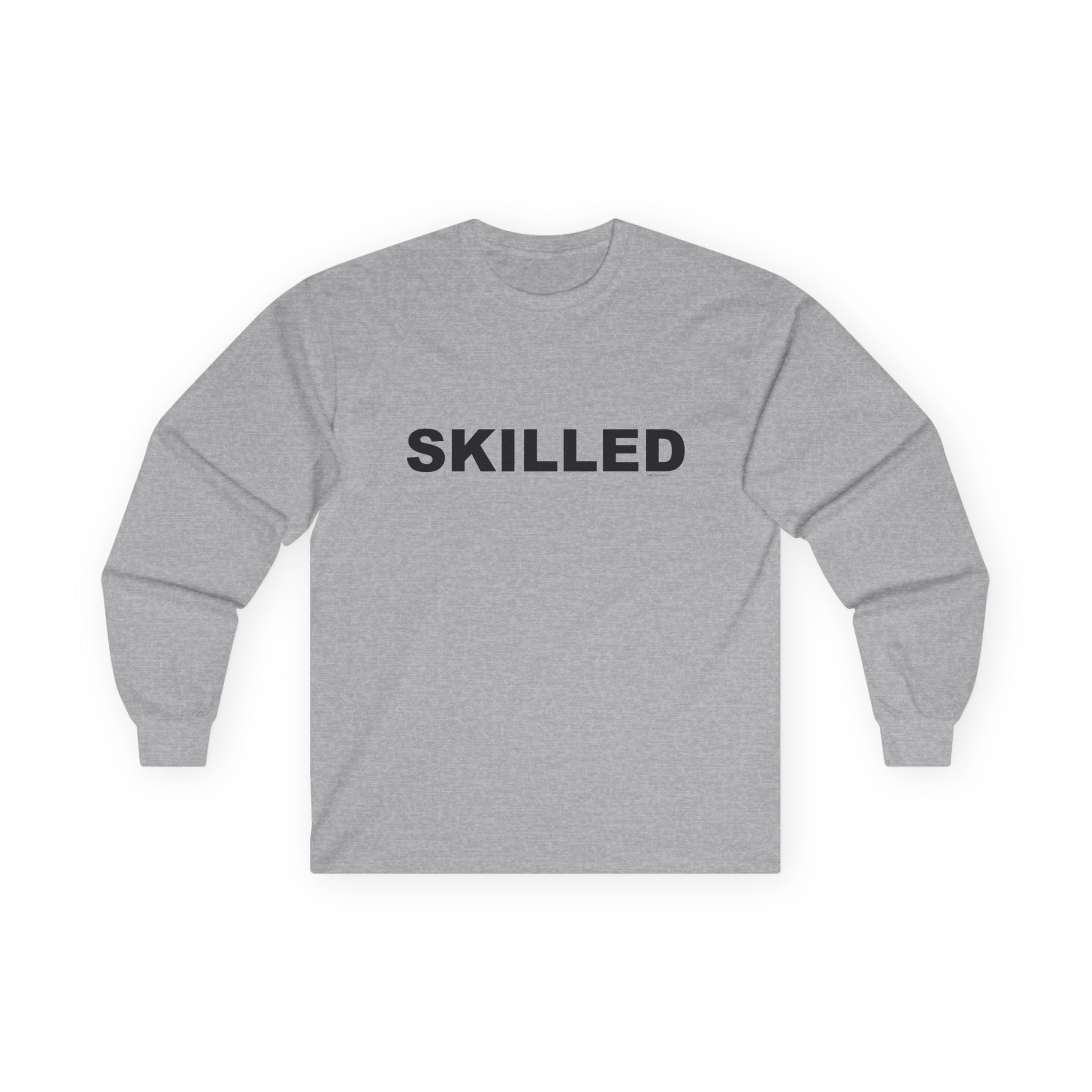 SKILLED: Unisex Ultra Cotton Long Sleeve Tee