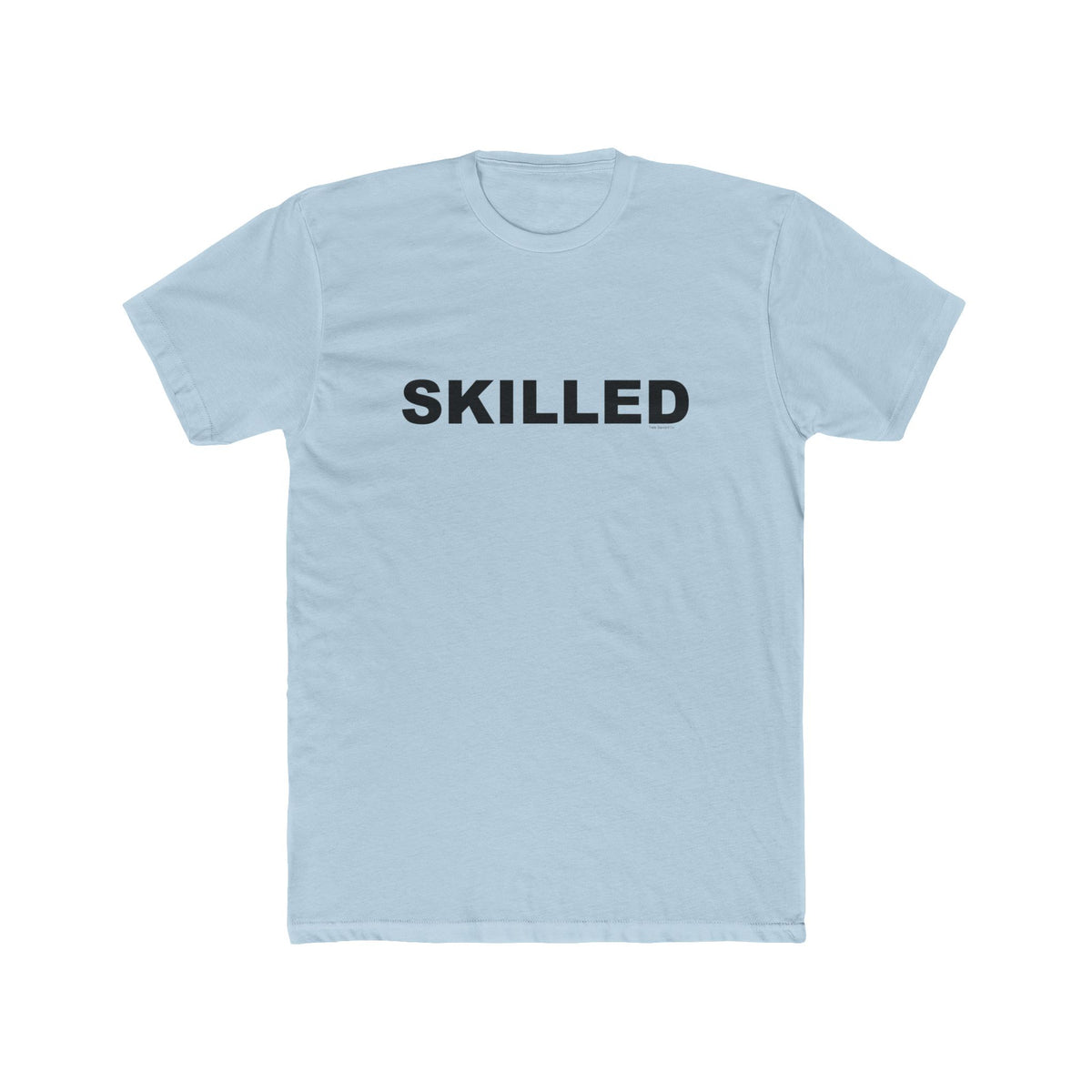 SKILLED: Unisex Cotton Crew Tee