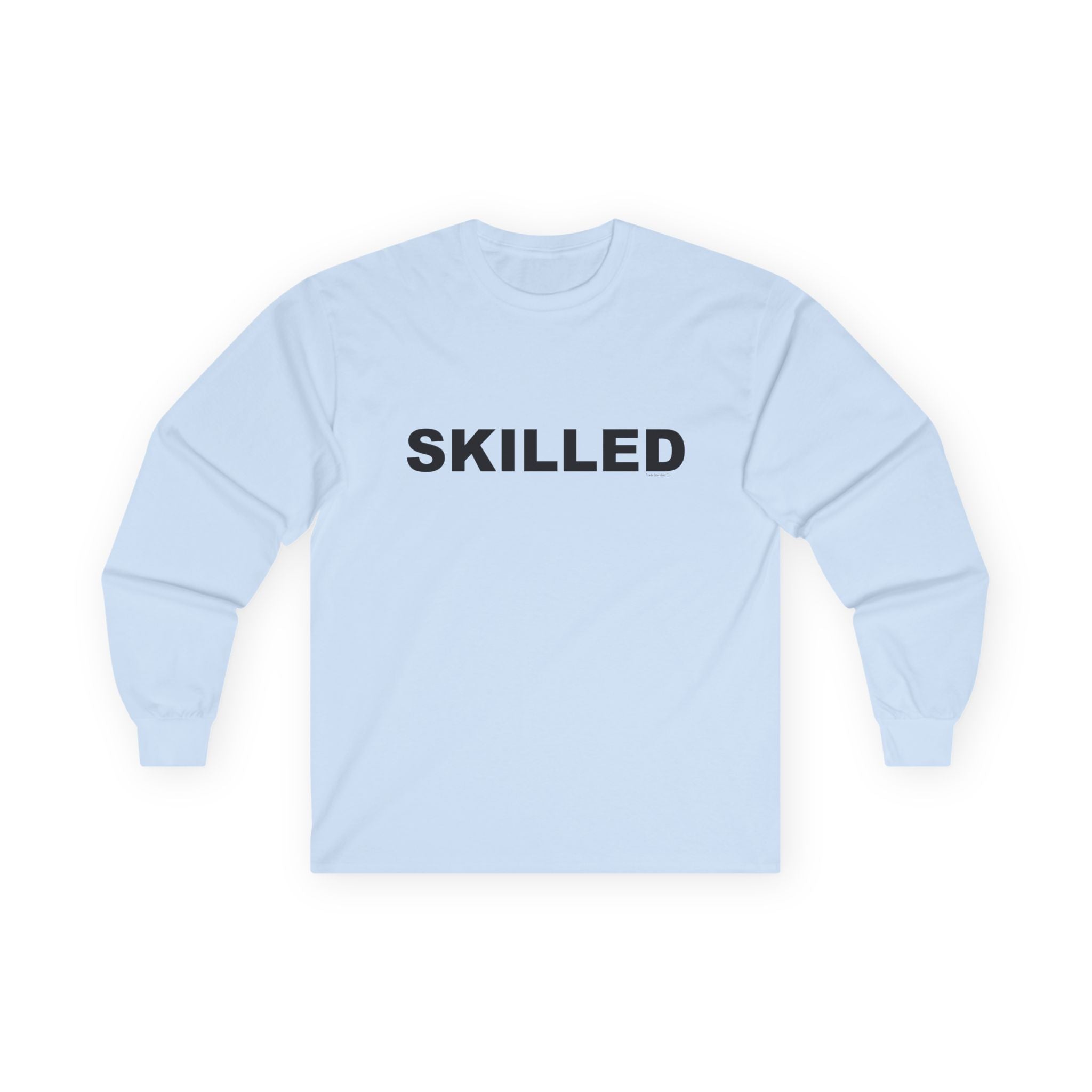SKILLED: Unisex Ultra Cotton Long Sleeve Tee