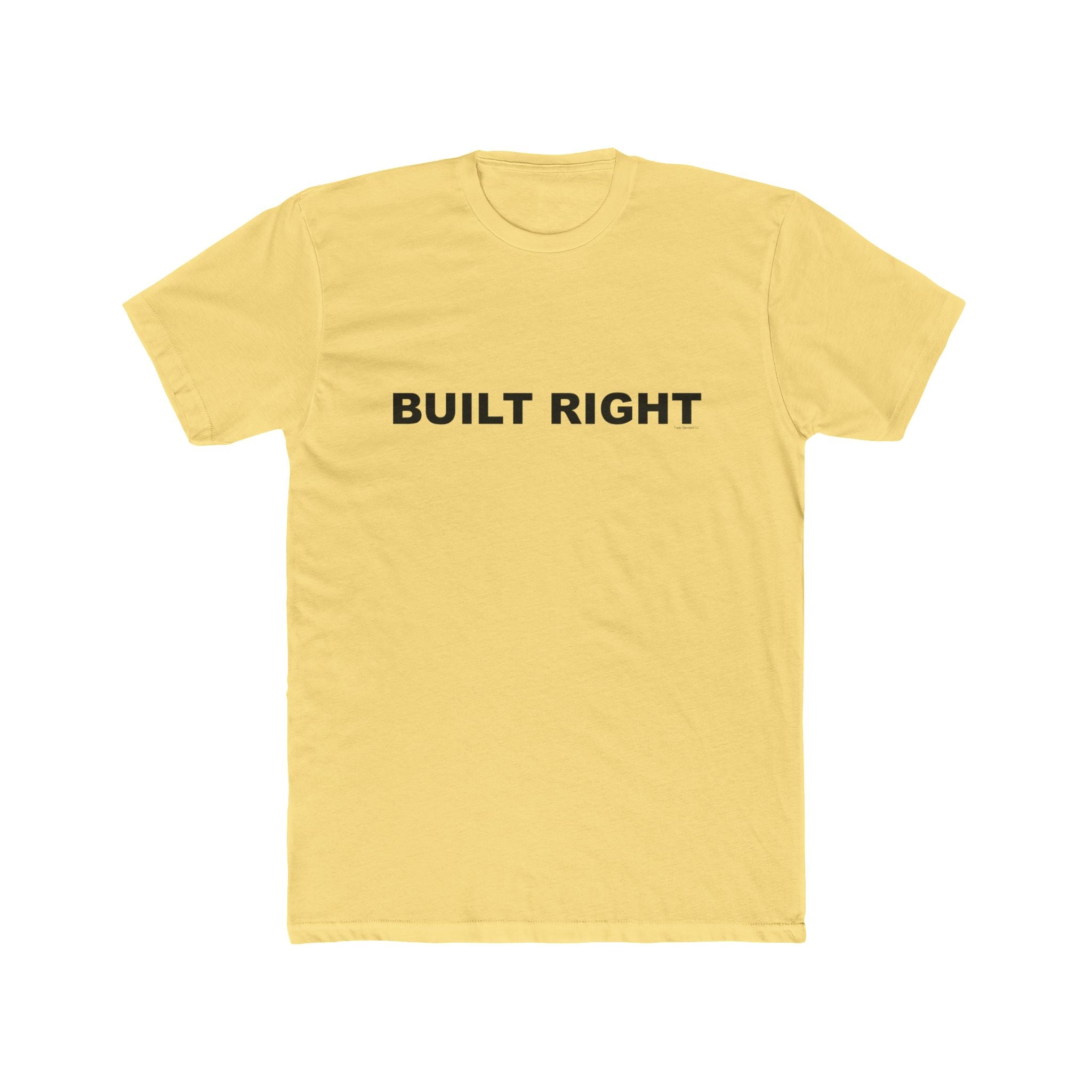 BUILT RIGHT: Unisex Cotton Crew Tee