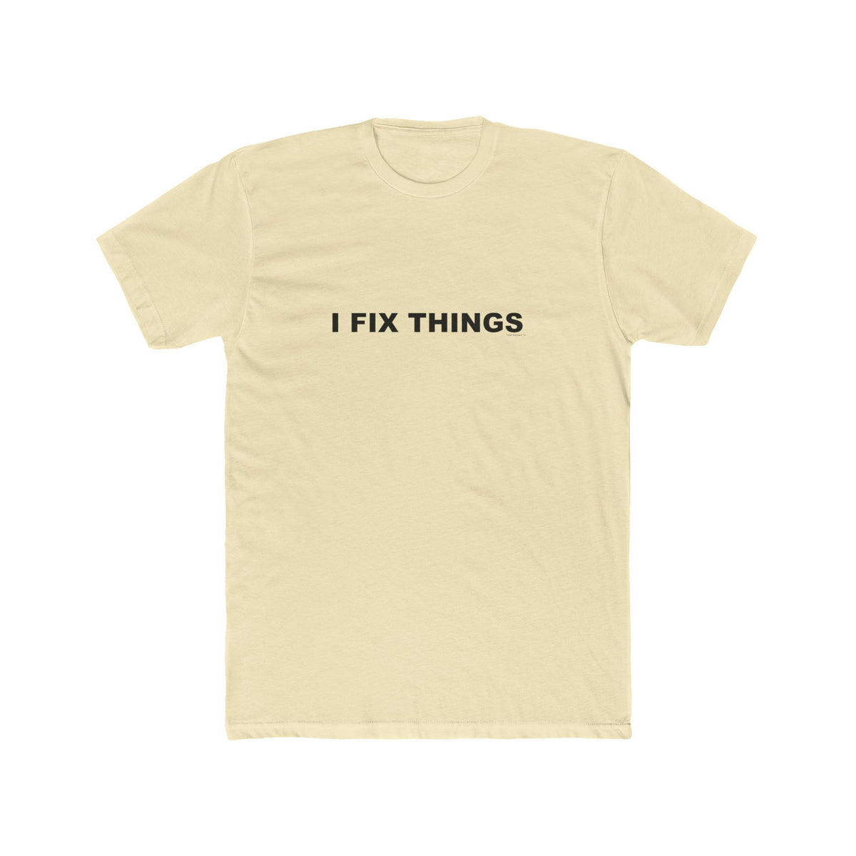 I FIX THINGS: Unisex Cotton Crew Tee