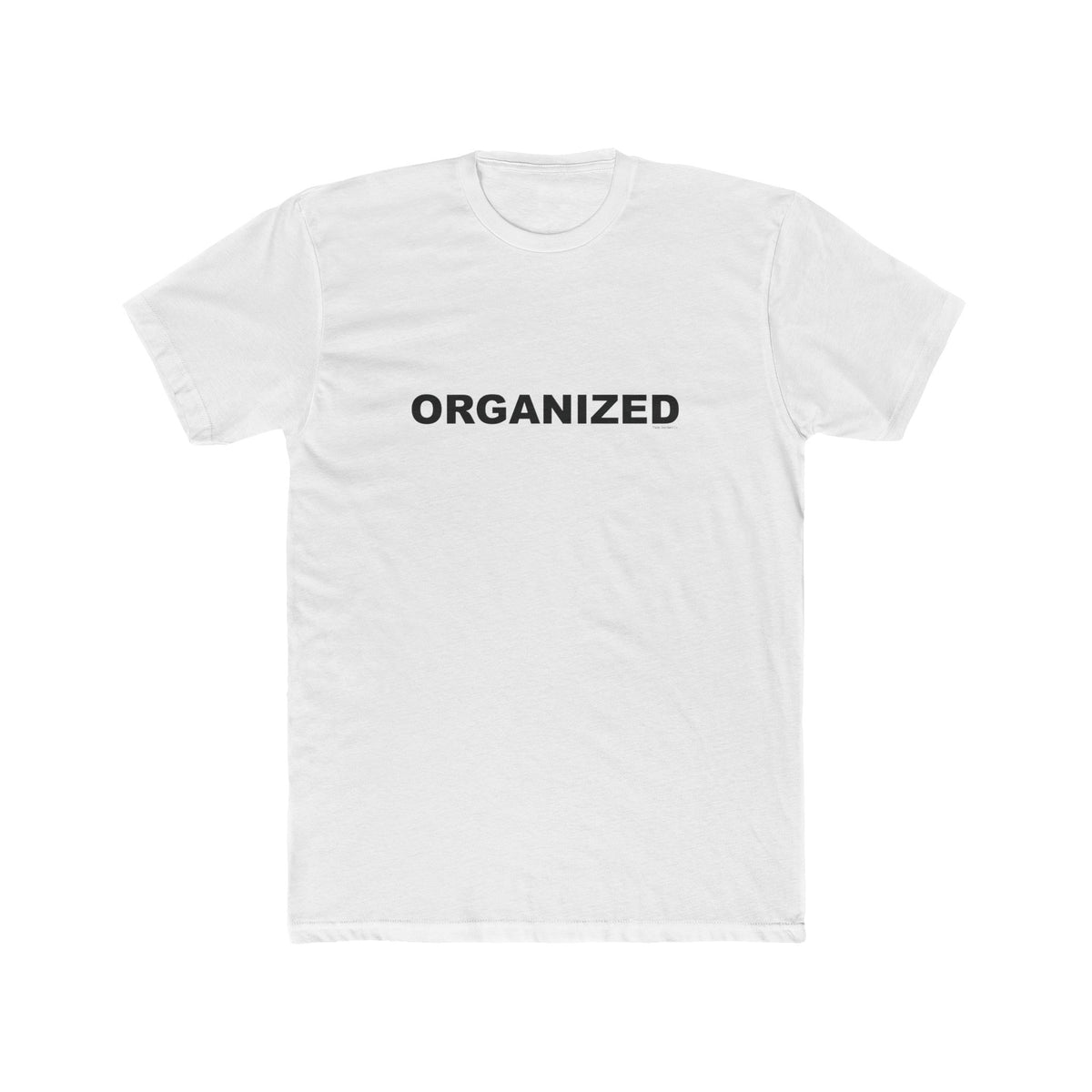 ORGANIZED: Unisex Cotton Crew Tee