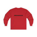 ORGANIZED: Unisex Ultra Cotton Long Sleeve Tee