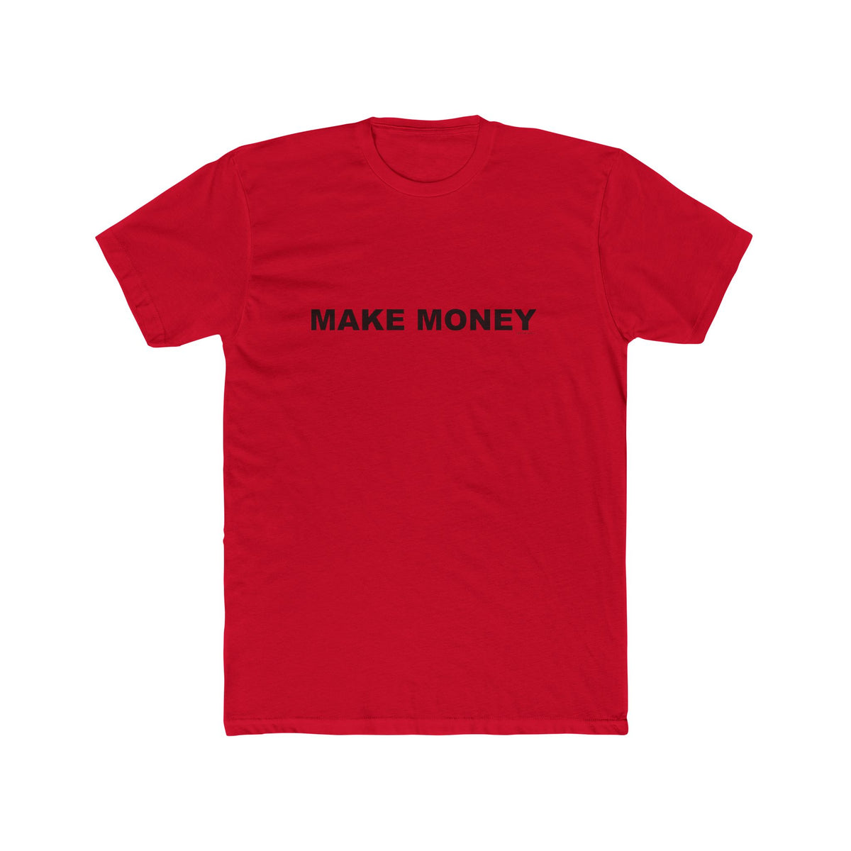 MAKE MONEY: Unisex Cotton Crew Tee