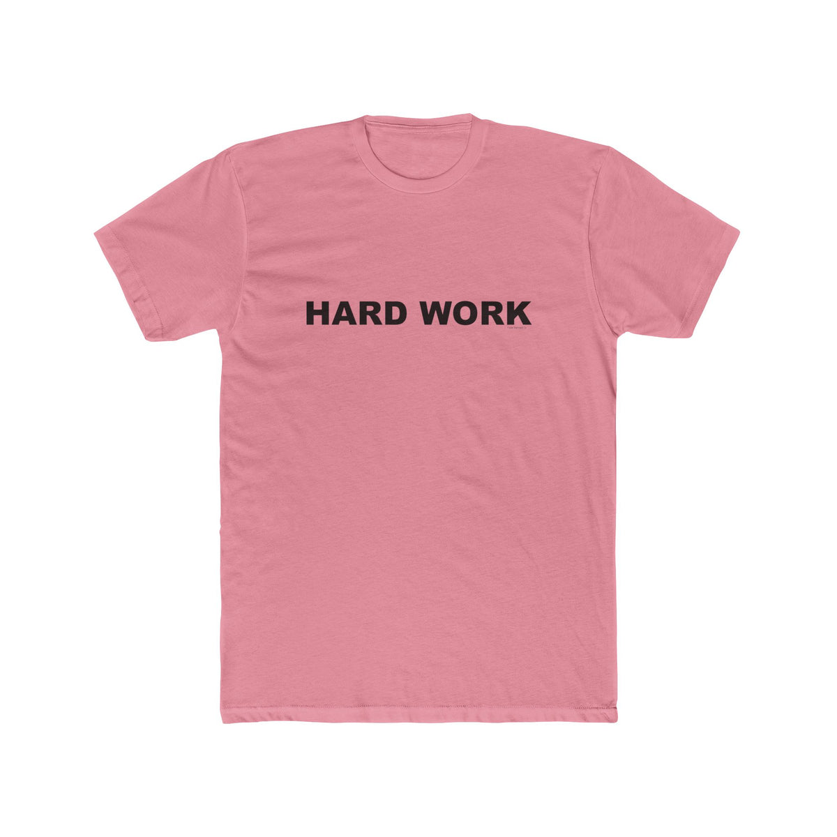 HARD WORK: Unisex Cotton Crew Tee