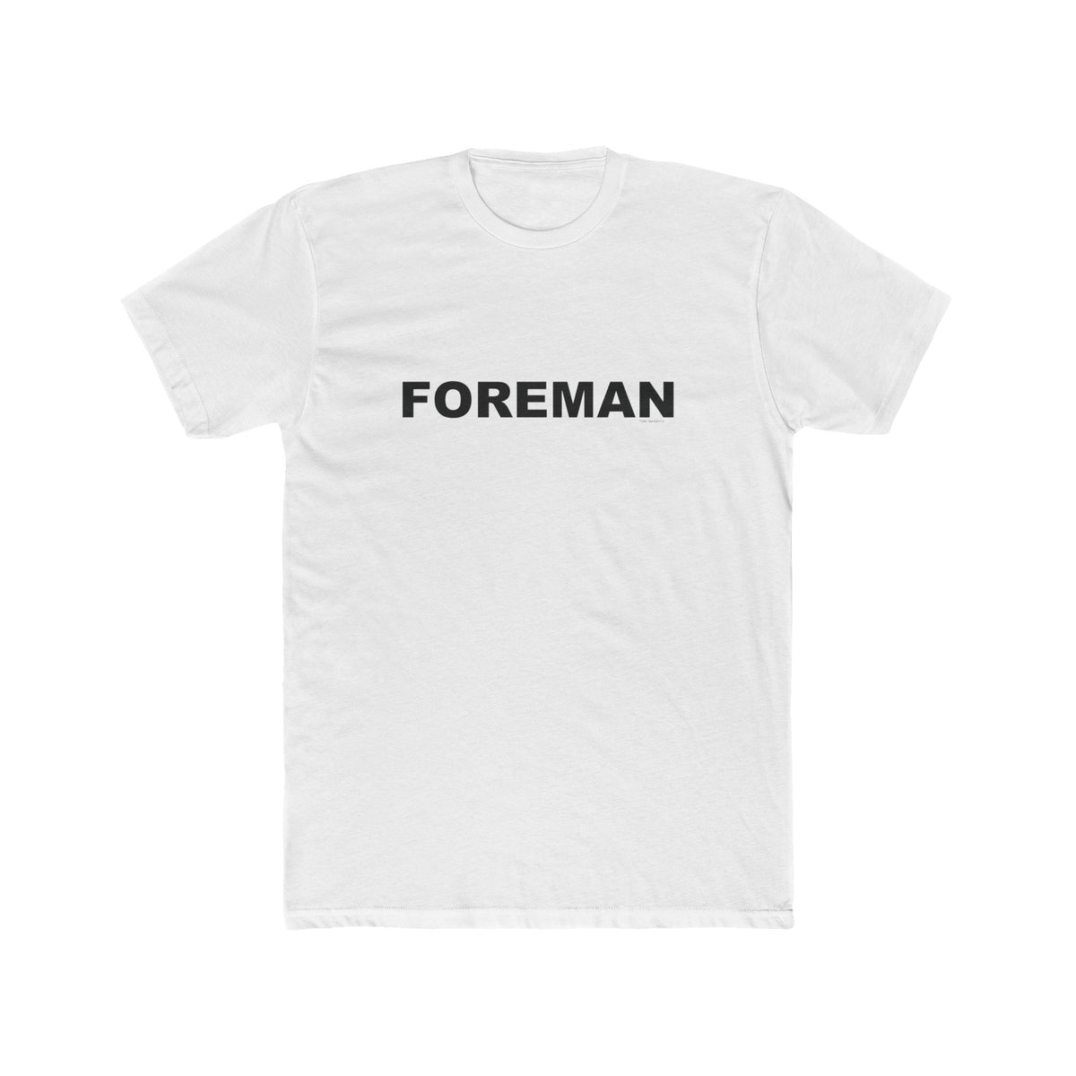 FOREMAN: Unisex Cotton Crew Tee