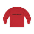 HARD WORK: Unisex Ultra Cotton Long Sleeve Tee