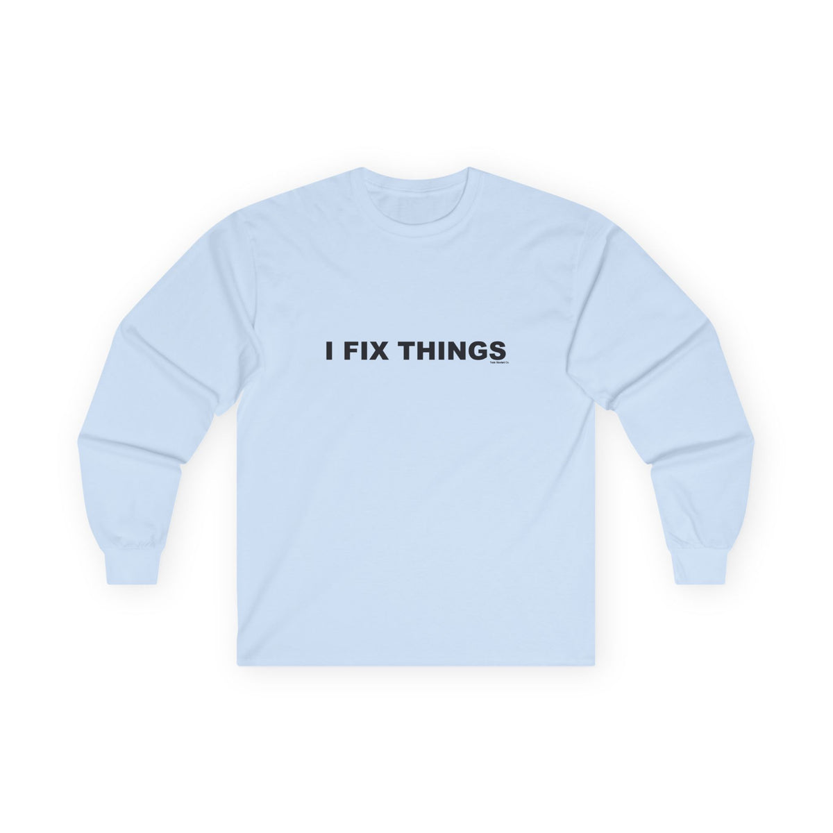 I FIX THINGS: Unisex Ultra Cotton Long Sleeve Tee