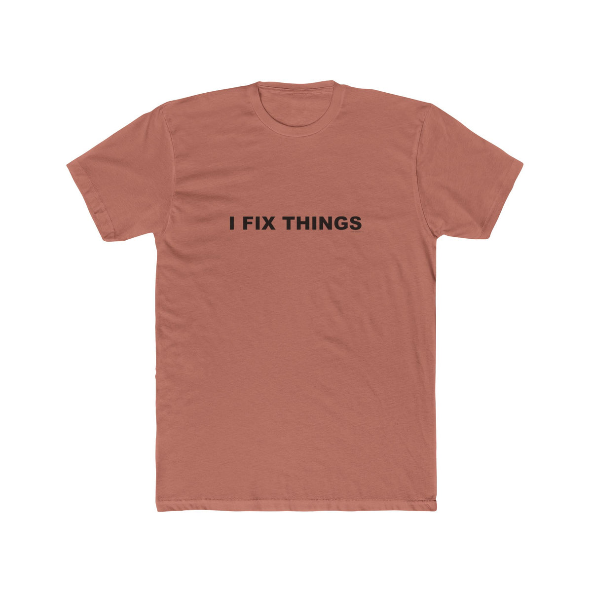 I FIX THINGS: Unisex Cotton Crew Tee