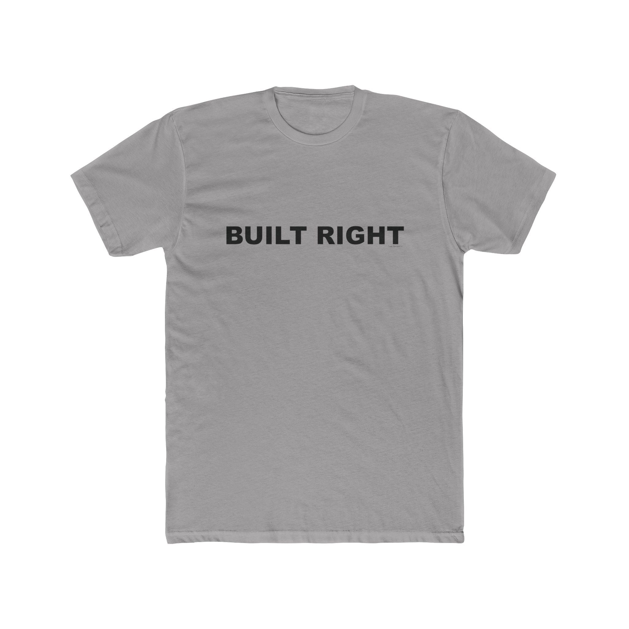 BUILT RIGHT: Unisex Cotton Crew Tee