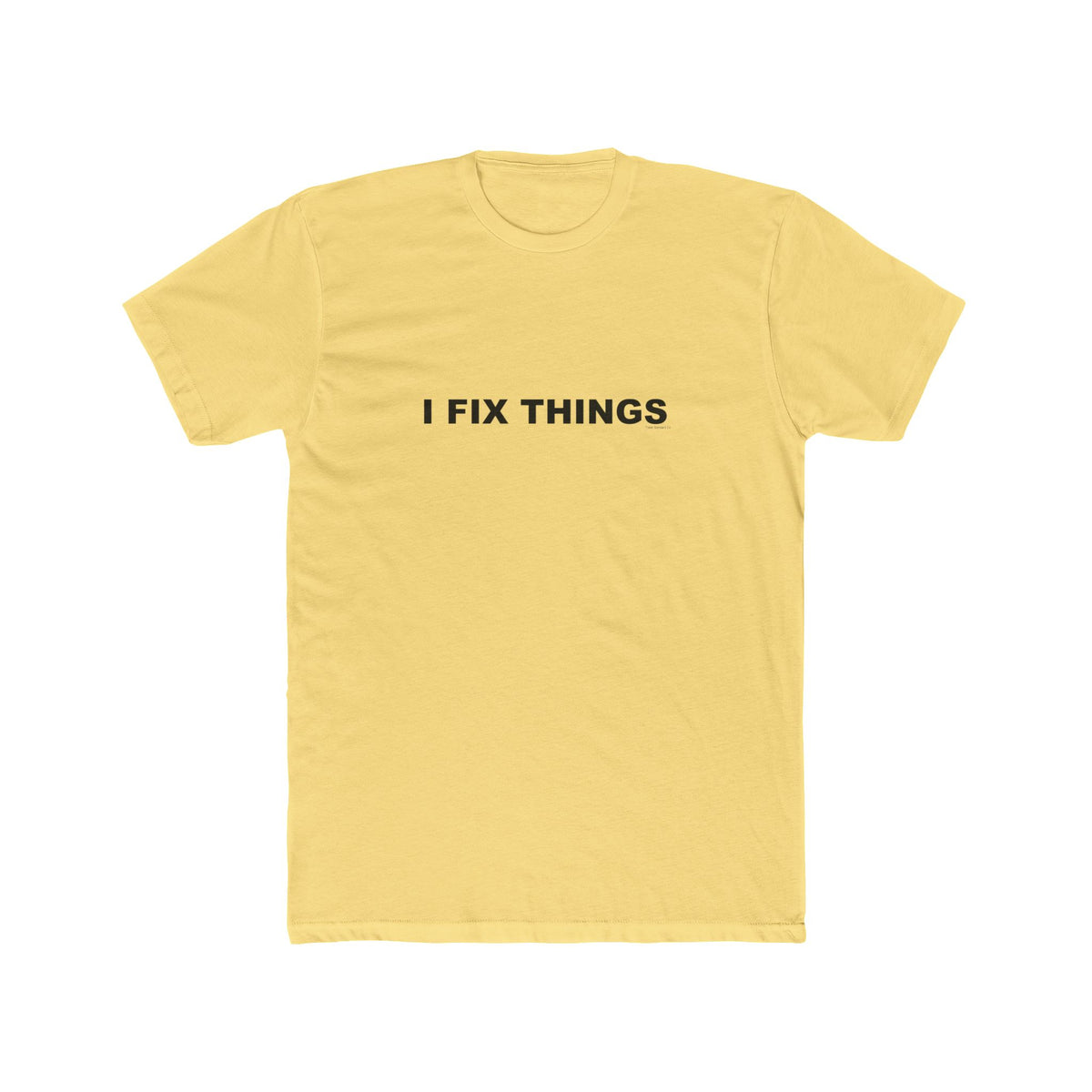 I FIX THINGS: Unisex Cotton Crew Tee