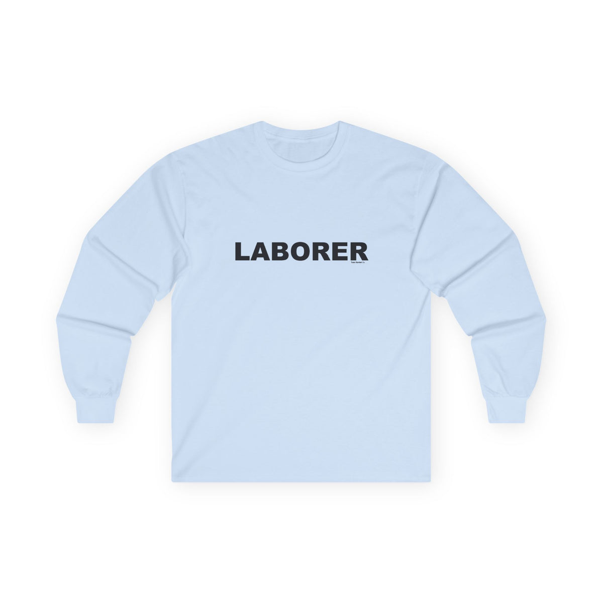 LABORER: Unisex Ultra Cotton Long Sleeve Tee
