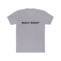 BUILT RIGHT: Unisex Cotton Crew Tee