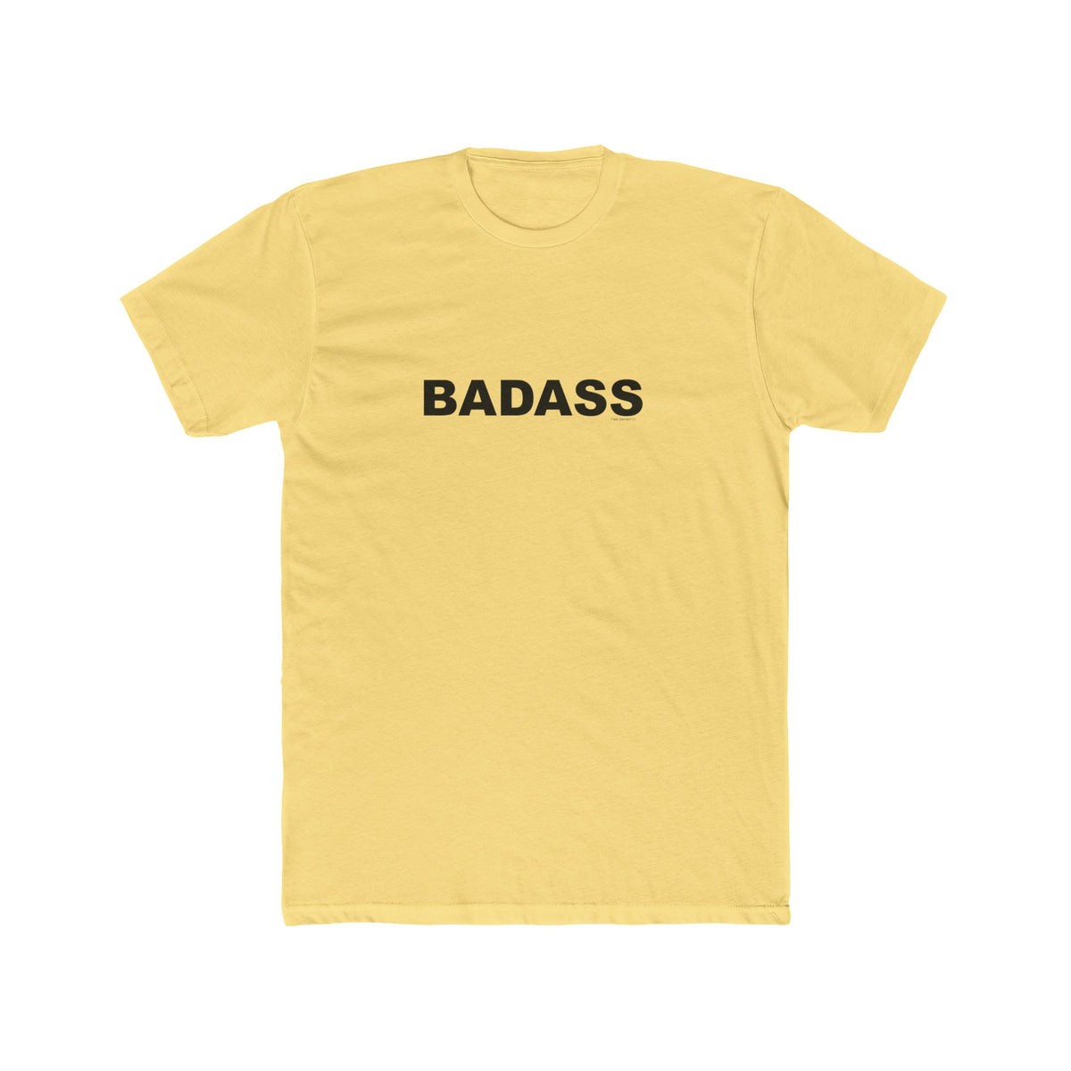 BADASS: Unisex Cotton Crew Tee