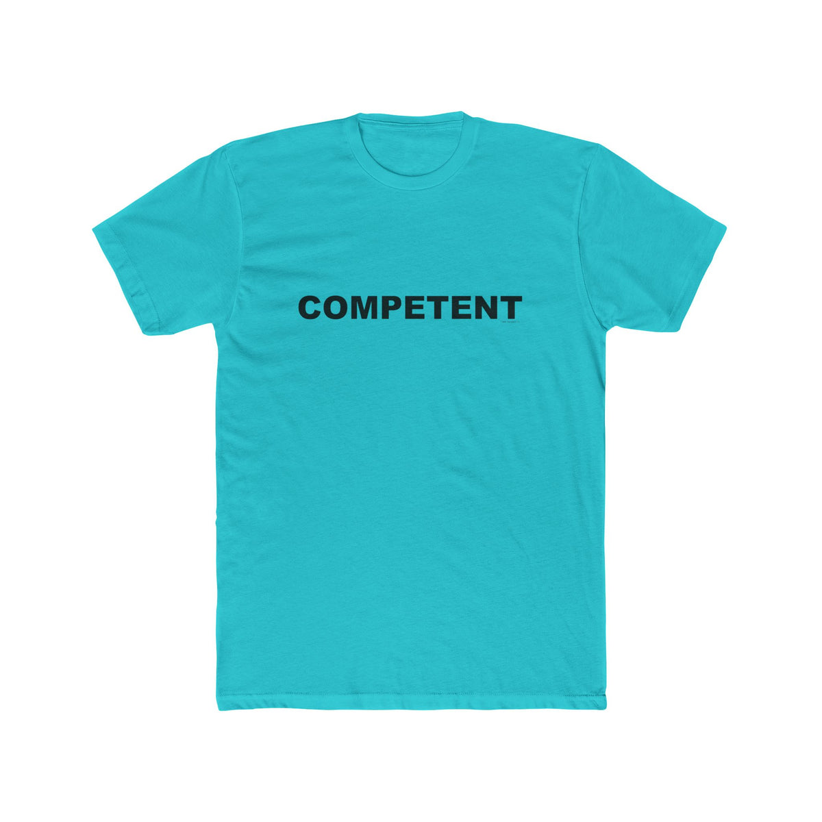 COMPETENT: Unisex Cotton Crew Tee