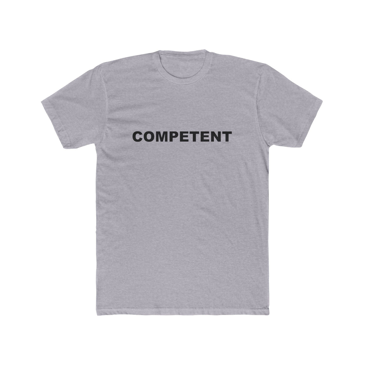 COMPETENT: Unisex Cotton Crew Tee