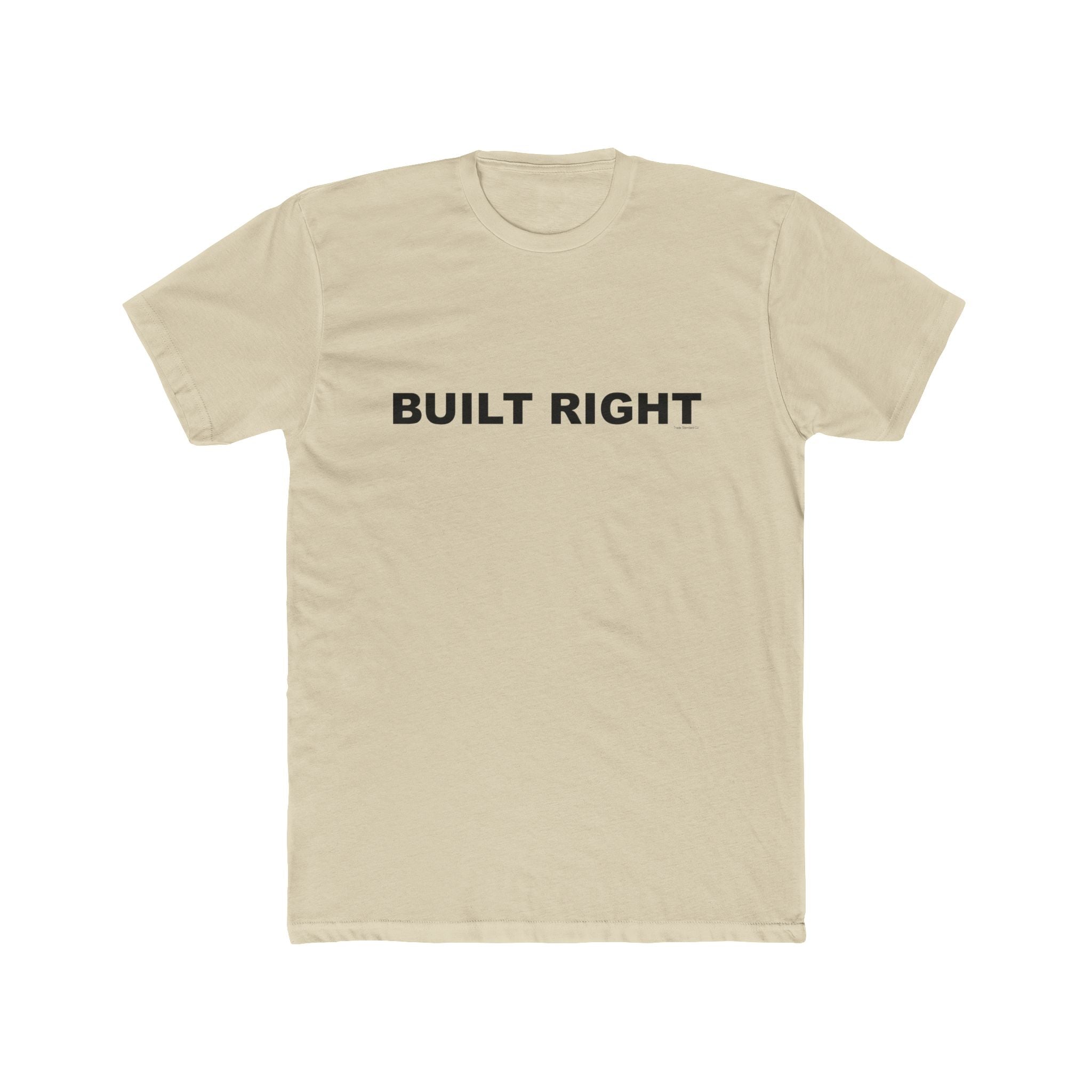 BUILT RIGHT: Unisex Cotton Crew Tee