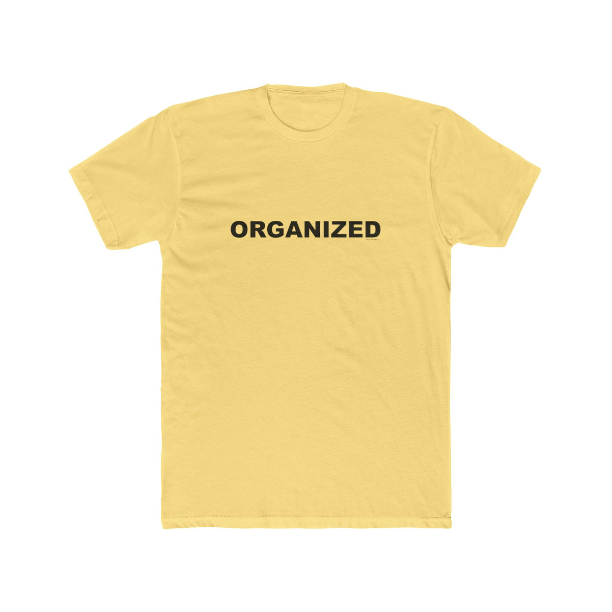 ORGANIZED: Unisex Cotton Crew Tee