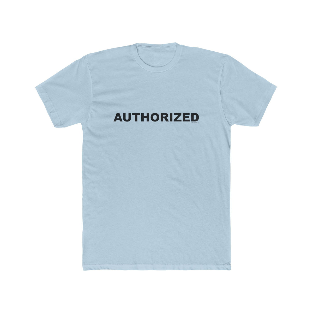 AUTHORIZED: Unisex Cotton Crew Tee