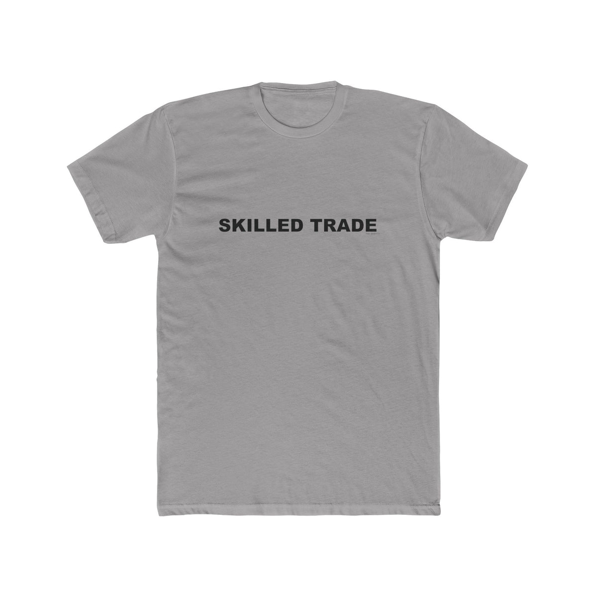 SKILLED TRADE: Unisex Cotton Crew Tee