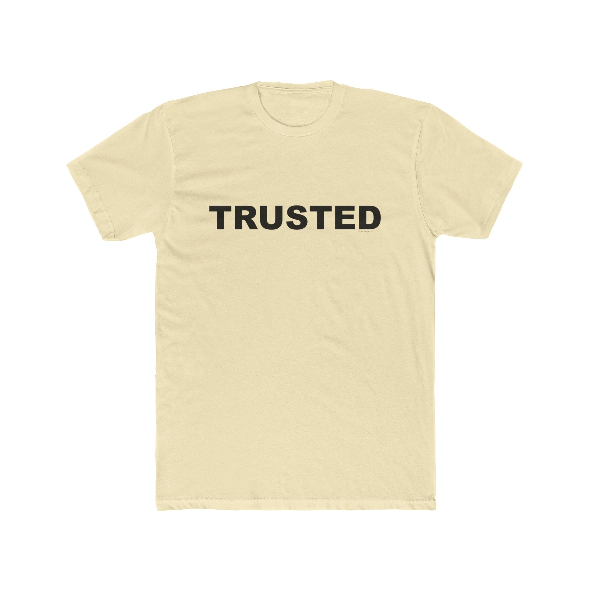 TRUSTED: Unisex Cotton Crew Tee