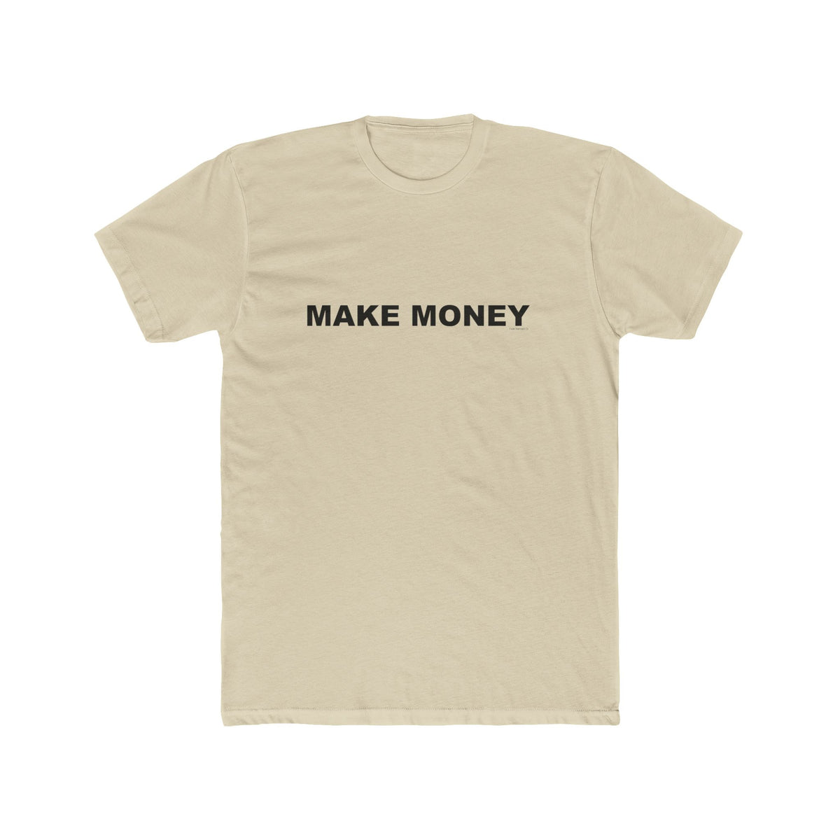 MAKE MONEY: Unisex Cotton Crew Tee