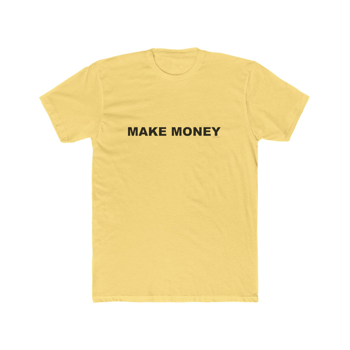 MAKE MONEY: Unisex Cotton Crew Tee