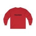 TRAINED: Unisex Ultra Cotton Long Sleeve Tee