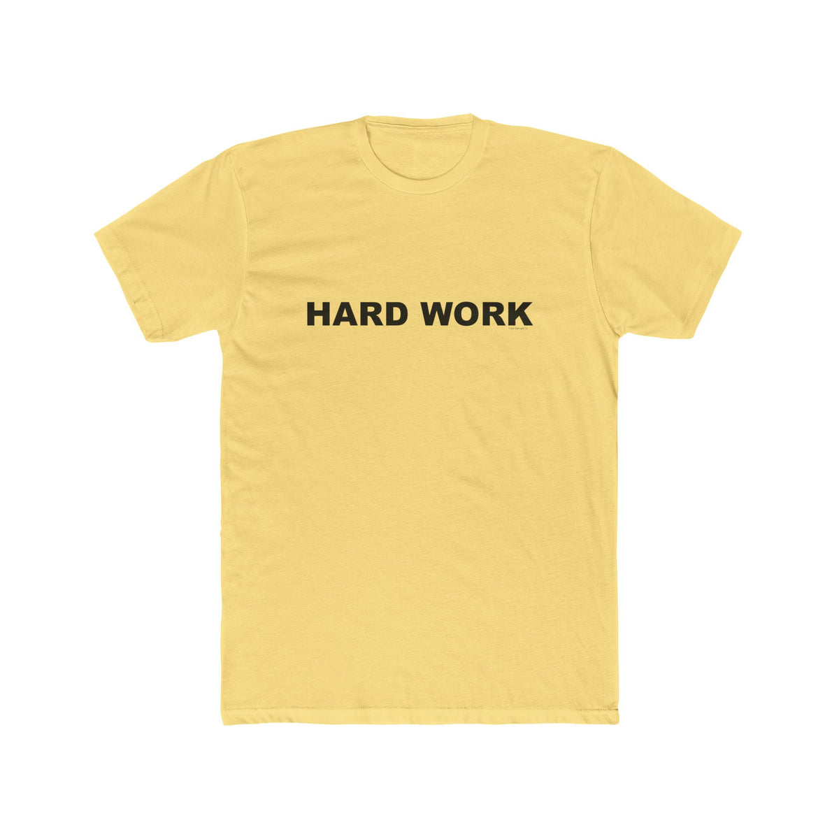HARD WORK: Unisex Cotton Crew Tee