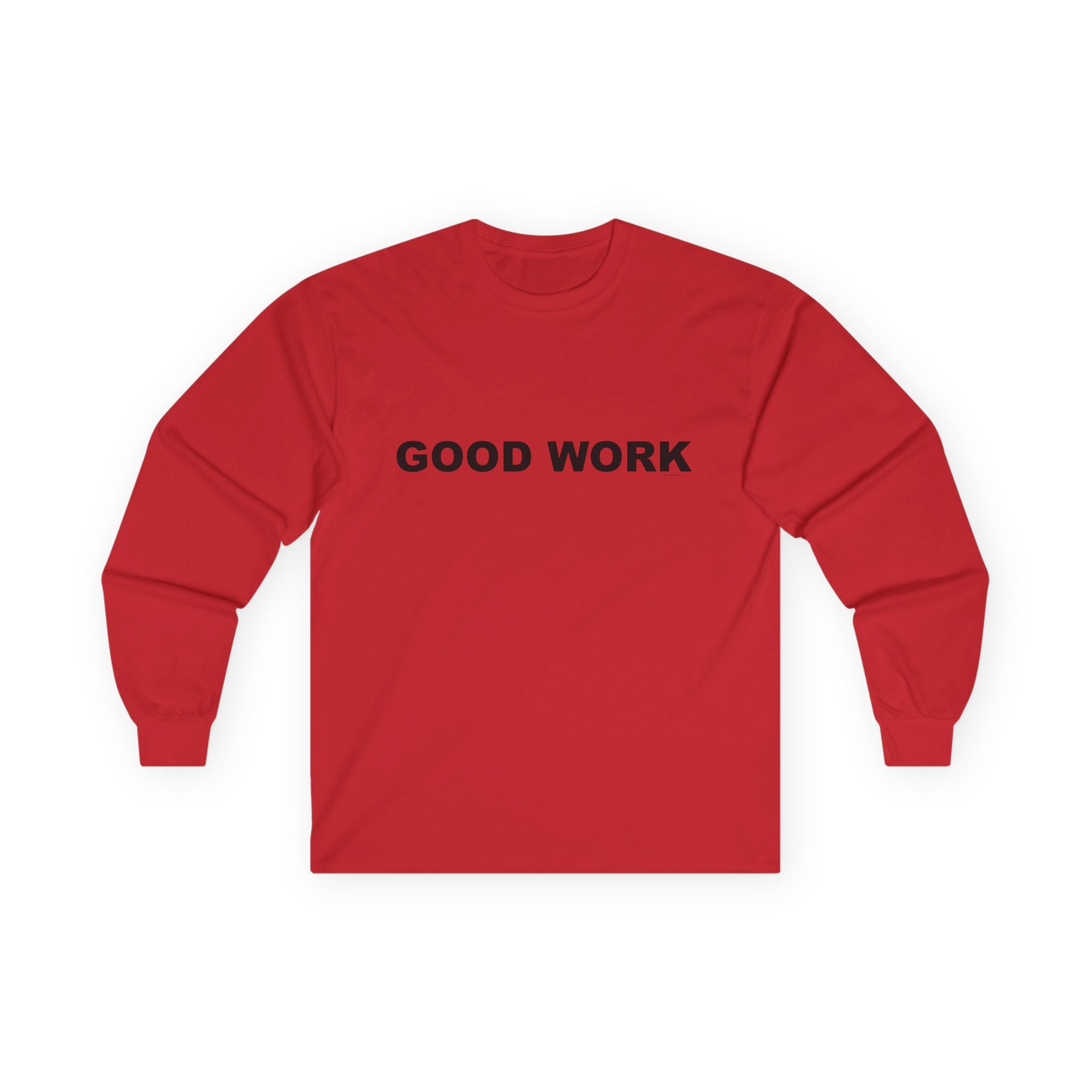 GOOD WORK: Unisex Ultra Cotton Long Sleeve Tee