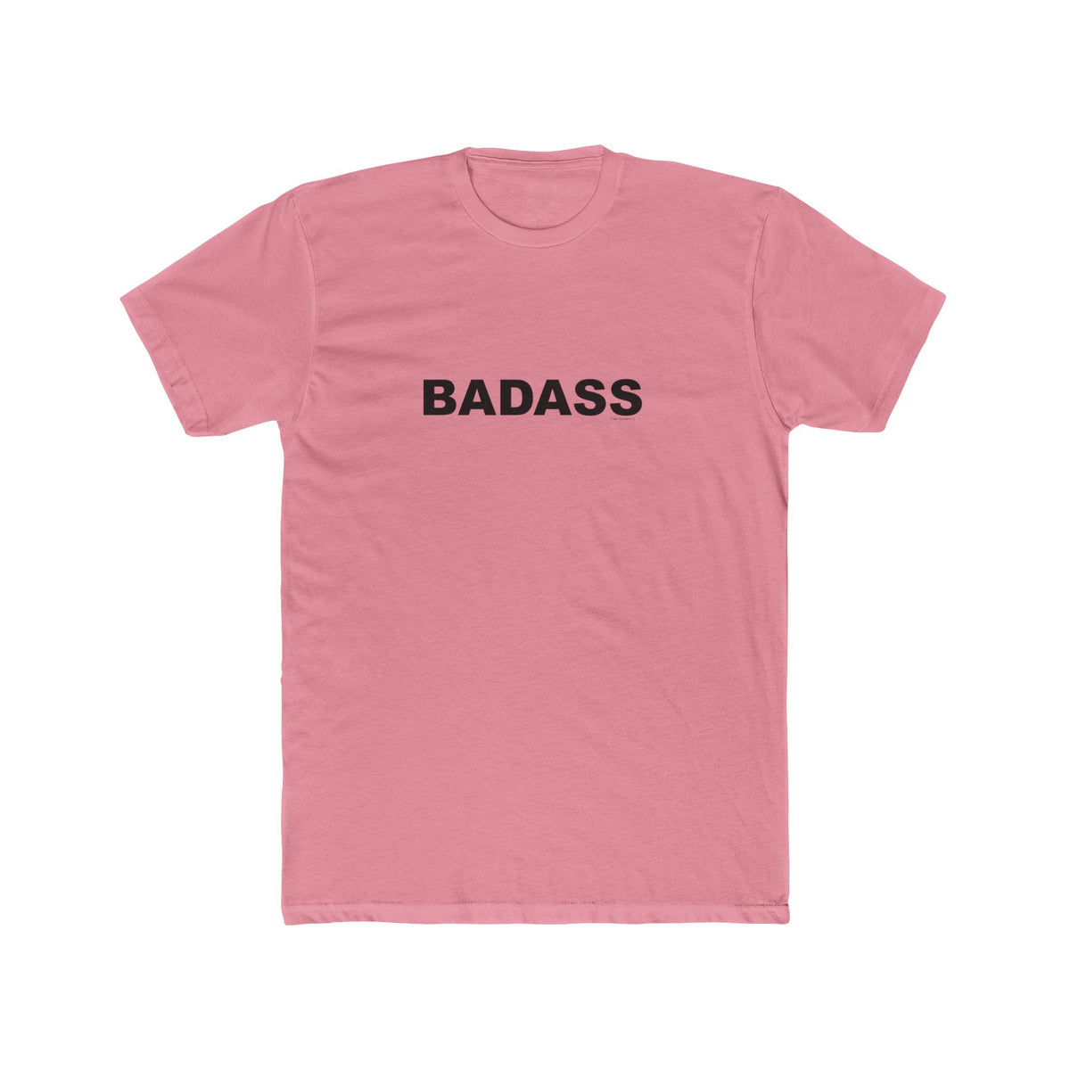 BADASS: Unisex Cotton Crew Tee