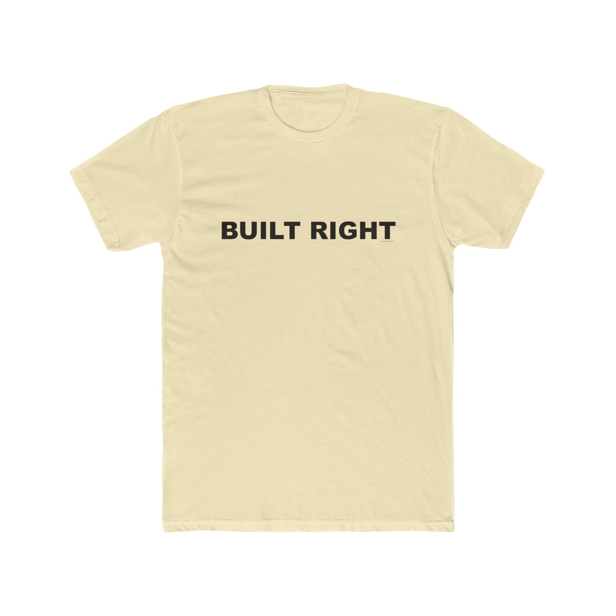 BUILT RIGHT: Unisex Cotton Crew Tee