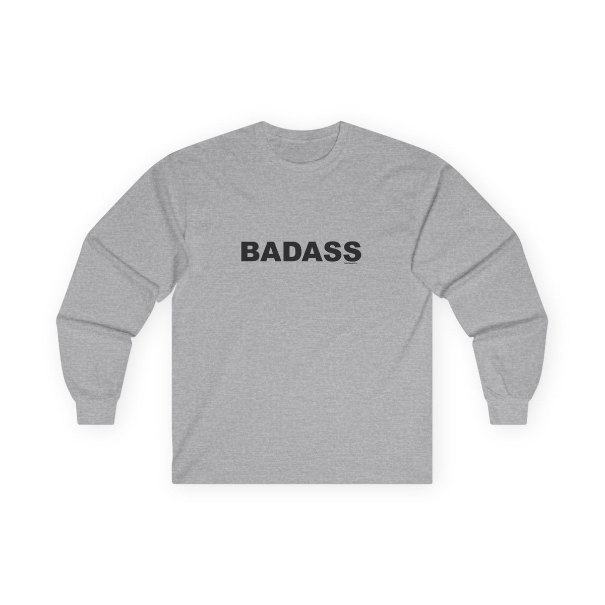 BADASS: Unisex Ultra Cotton Long Sleeve Tee