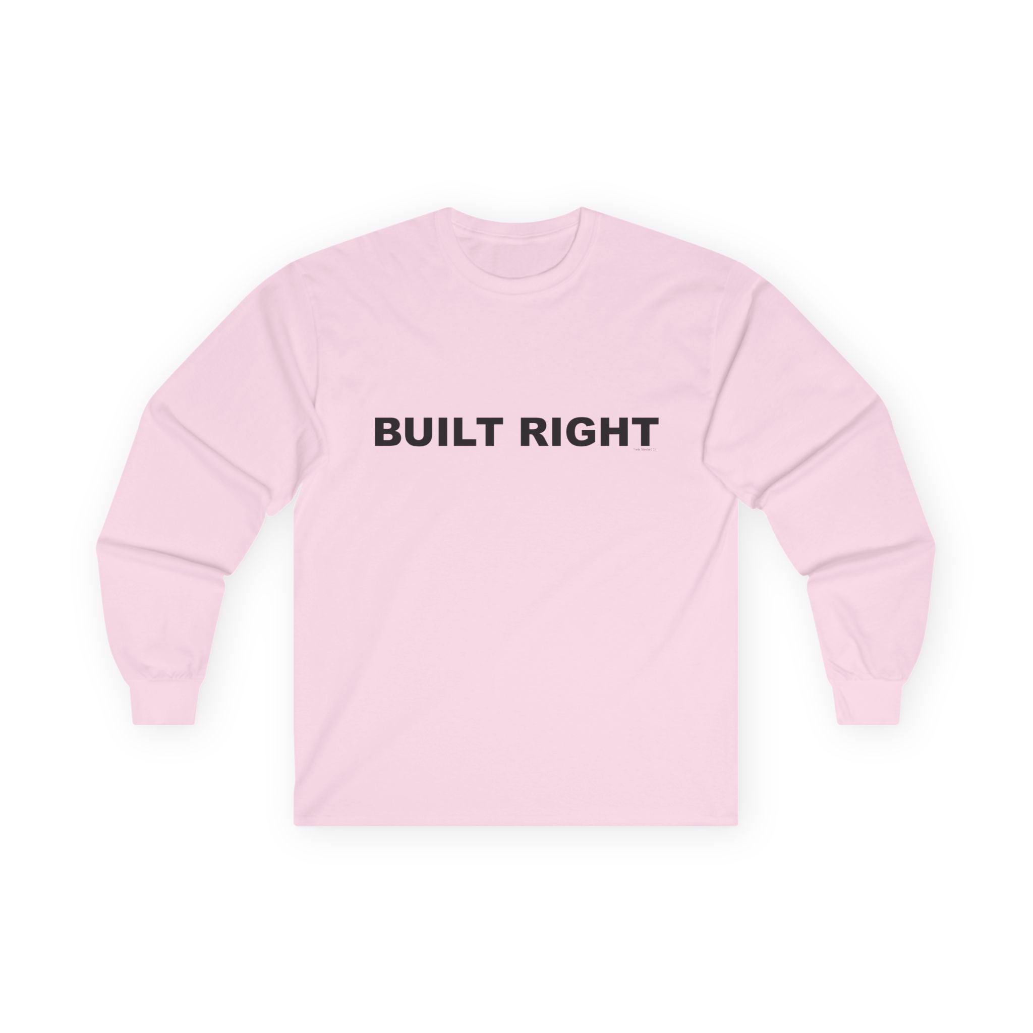 BUILT RIGHT: Unisex Ultra Cotton Long Sleeve Tee
