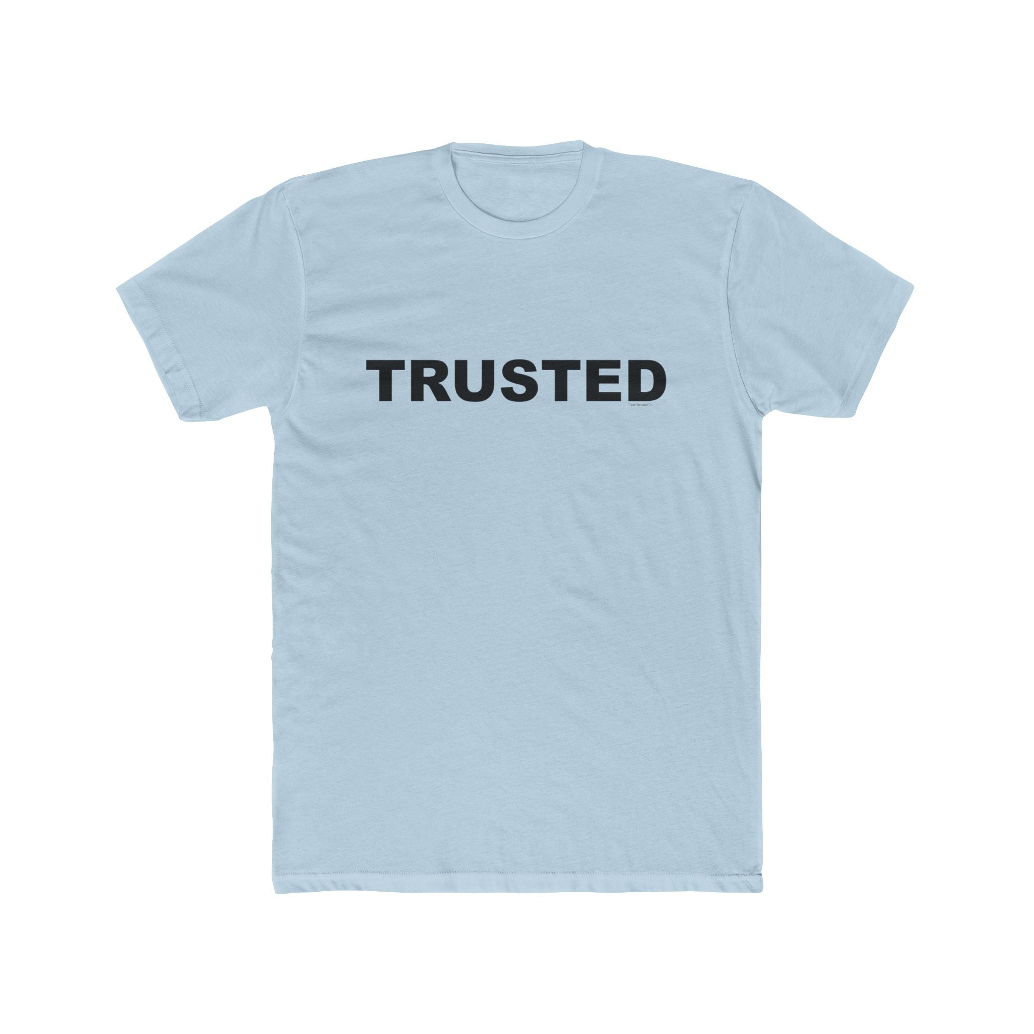 TRUSTED: Unisex Cotton Crew Tee