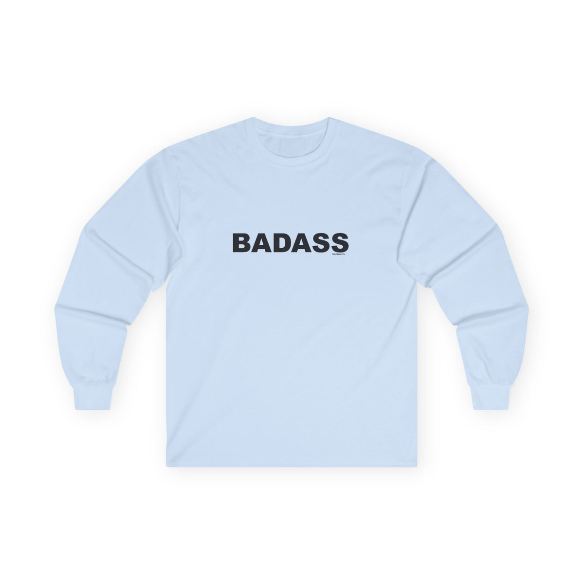 BADASS: Unisex Ultra Cotton Long Sleeve Tee