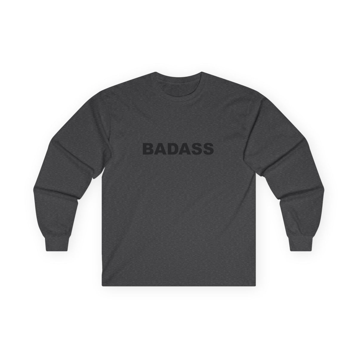 BADASS: Unisex Ultra Cotton Long Sleeve Tee