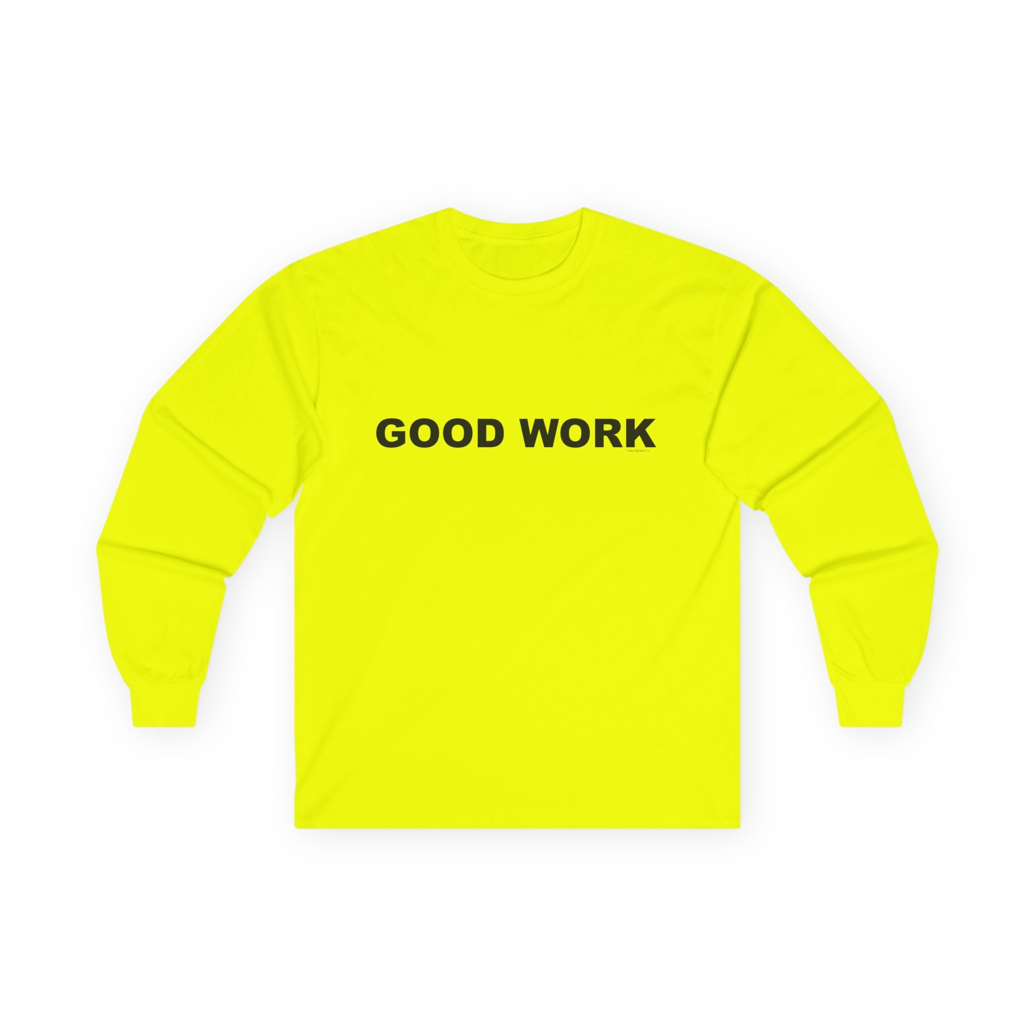GOOD WORK: Unisex Ultra Cotton Long Sleeve Tee