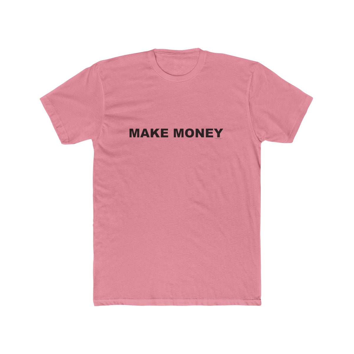 MAKE MONEY: Unisex Cotton Crew Tee