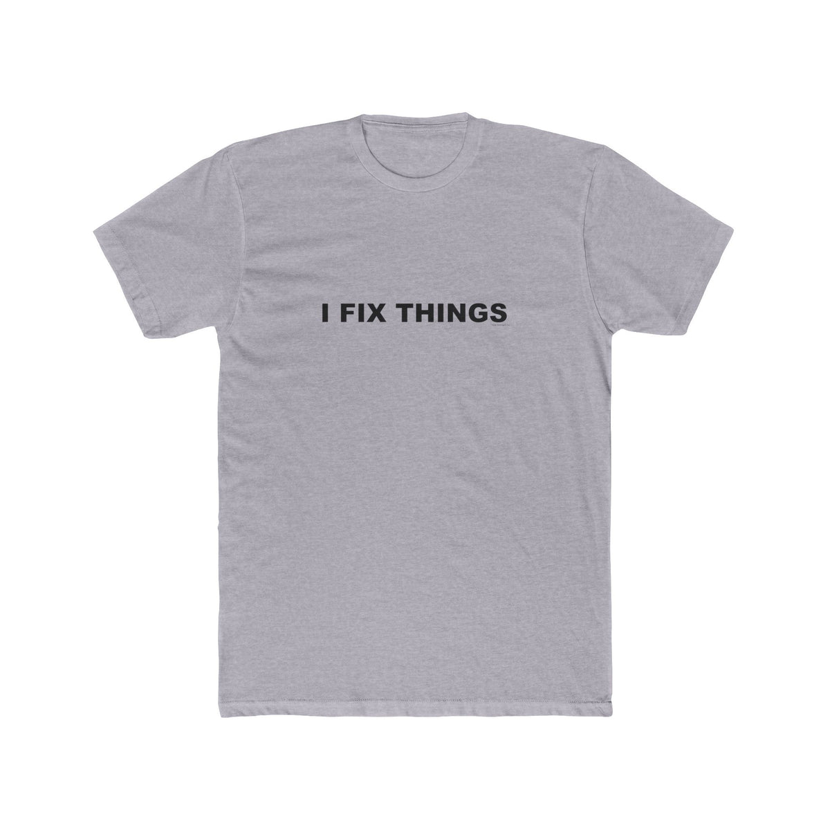 I FIX THINGS: Unisex Cotton Crew Tee