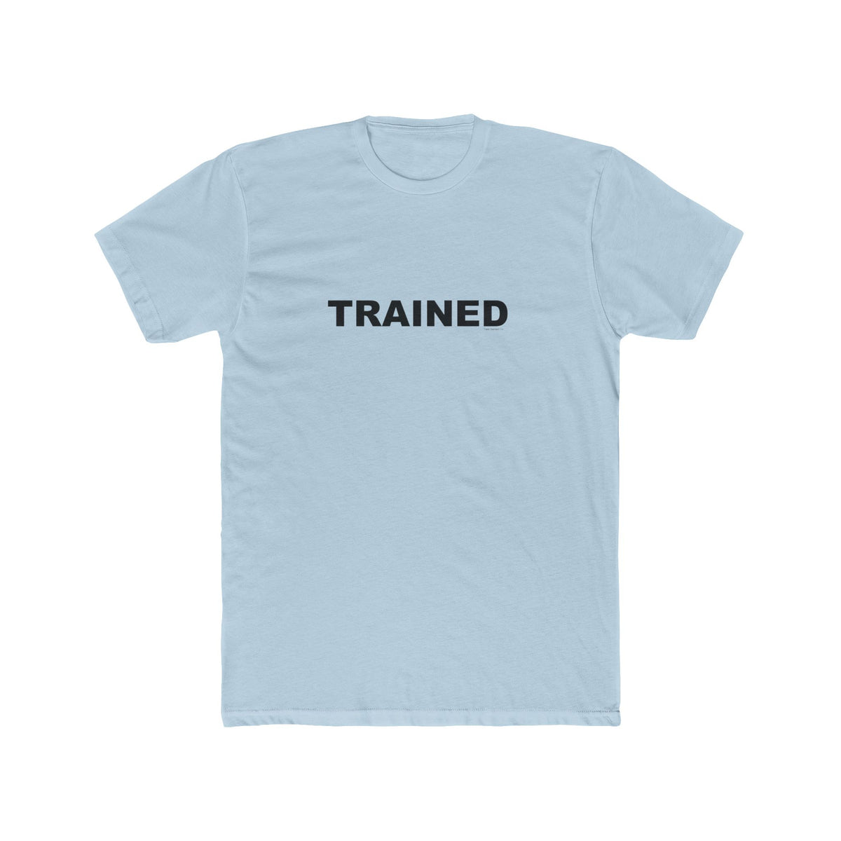 TRAINED: Unisex Cotton Crew Tee