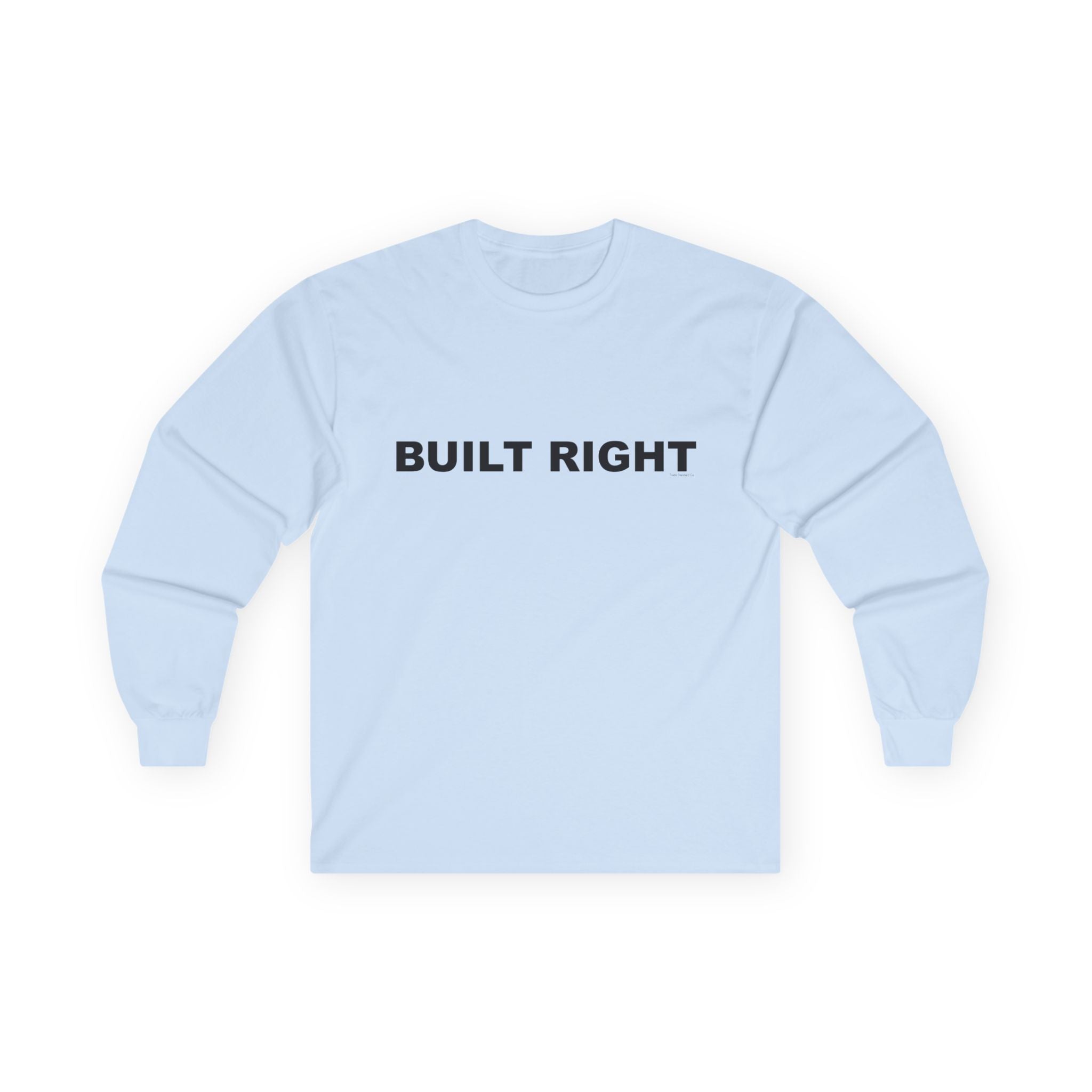 BUILT RIGHT: Unisex Ultra Cotton Long Sleeve Tee