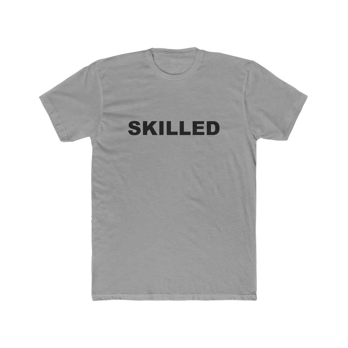 SKILLED: Unisex Cotton Crew Tee