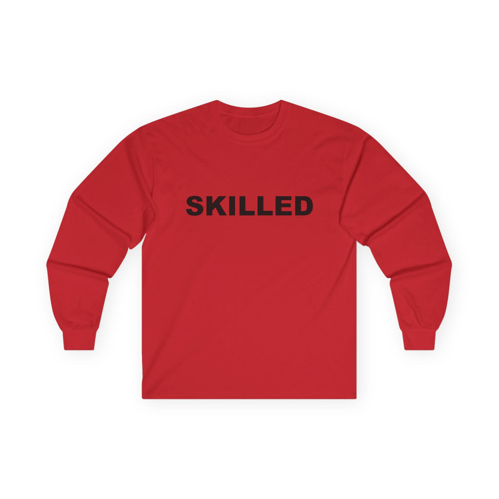 SKILLED: Unisex Ultra Cotton Long Sleeve Tee