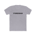 FOREMAN: Unisex Cotton Crew Tee